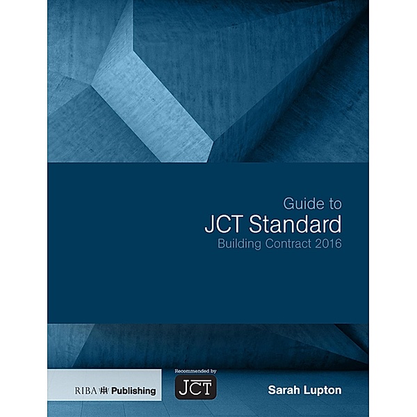 Guide to JCT Standard Building Contract 2016, Sarah Lupton