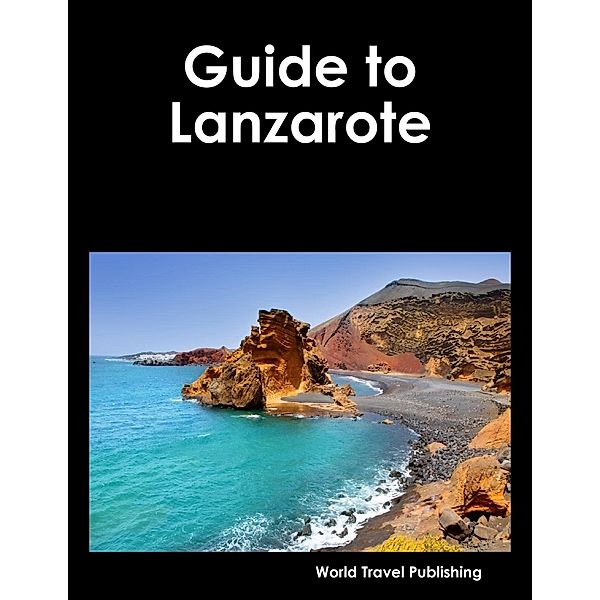 Guide to Lanzarote, World Travel Publishing