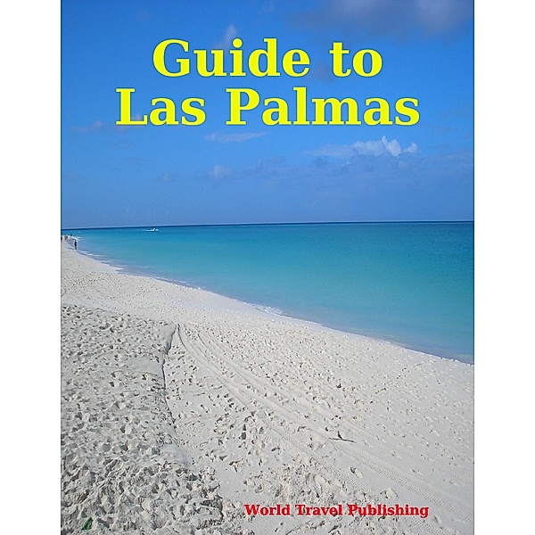 Guide to Las Palmas, World Travel Publishing