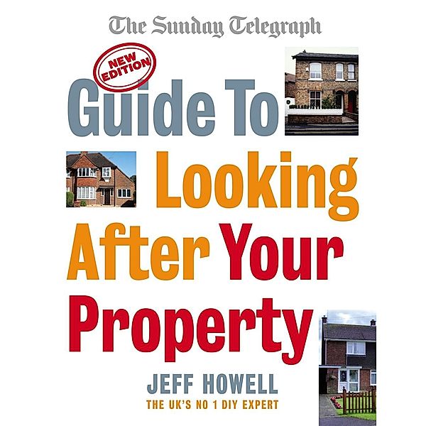 Guide to Looking After Your Property, Jeff Howell