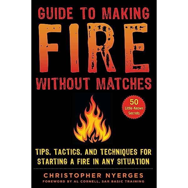 Guide to Making Fire without Matches, Christopher Nyerges