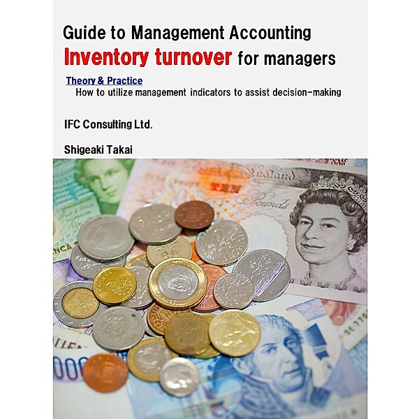 Guide to Management Accounting Inventory Turnover for Managers, Shigeaki Takai