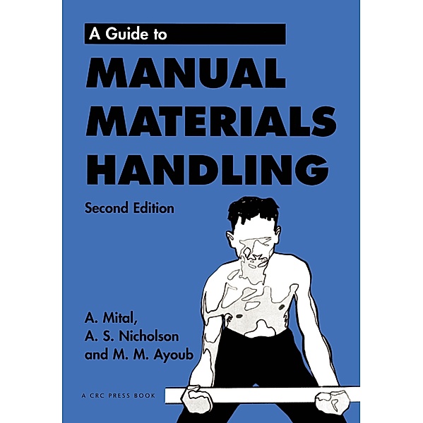 Guide to Manual Materials Handling, A. Mital
