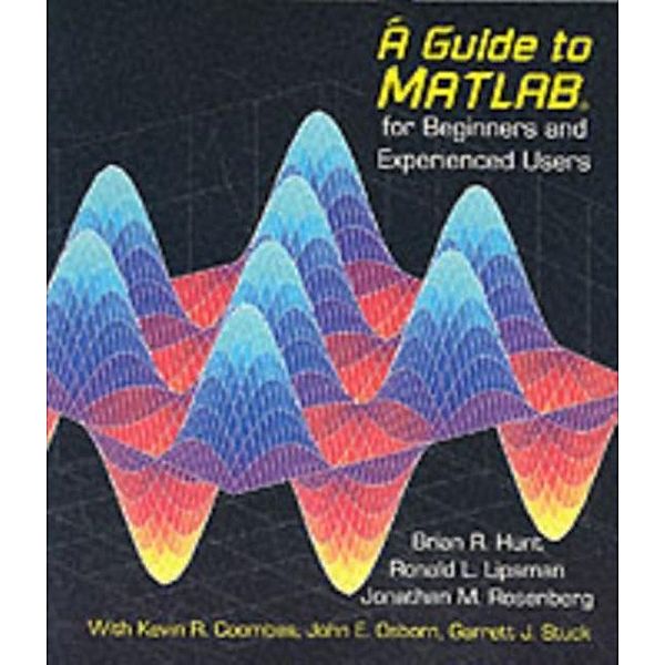 Guide to MATLAB, Brian R. Hunt