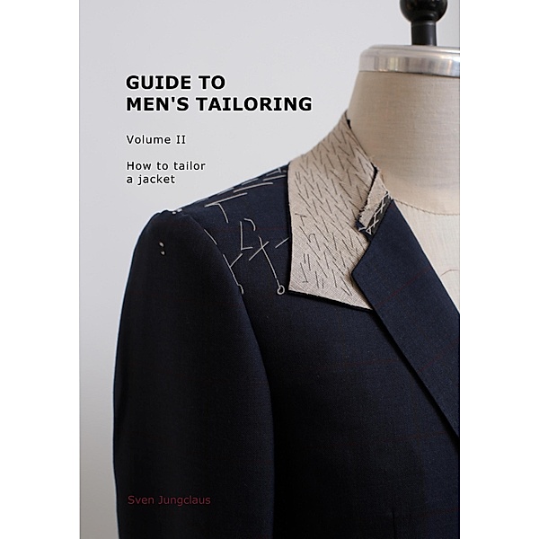 Guide to men's tailoring, Volume 2, Sven Jungclaus