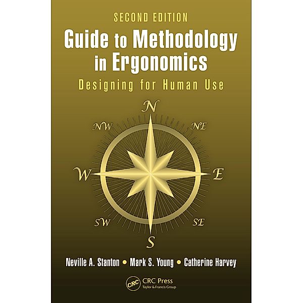 Guide to Methodology in Ergonomics, Neville A. Stanton, Mark S. Young, Catherine Harvey