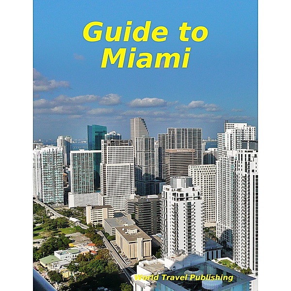 Guide to Miami, World Travel Publishing