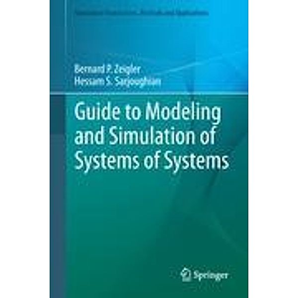 Guide to Modeling and Simulation of Systems of Systems, Bernard P. Zeigler, Hessam S. Sarjoughian
