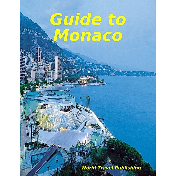 Guide to Monaco, World Travel Publishing