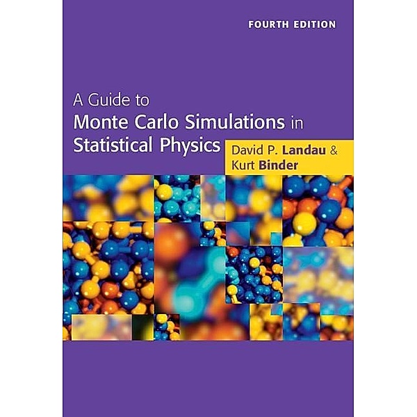 Guide to Monte Carlo Simulations in Statistical Physics, David P. Landau
