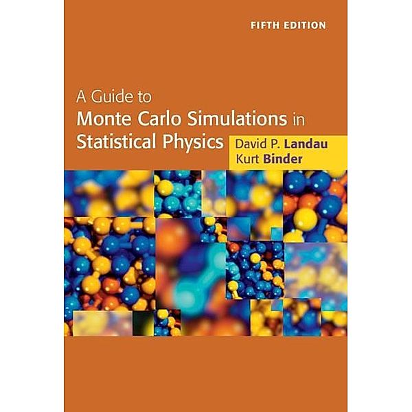 Guide to Monte Carlo Simulations in Statistical Physics, David Landau