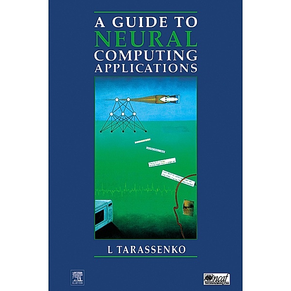 Guide to Neural Computing Applications, Lionel Tarassenko