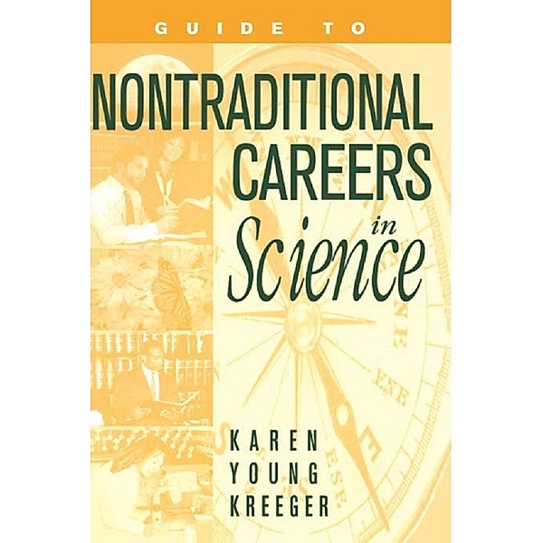 Guide to Non-Traditional Careers in Science, Karen Y. Kreeger