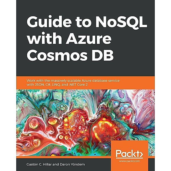 Guide to NoSQL with Azure Cosmos DB, Gaston C. Hillar