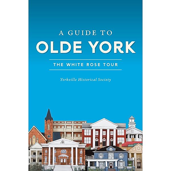 Guide to Olde York, Yorkville Historical Society