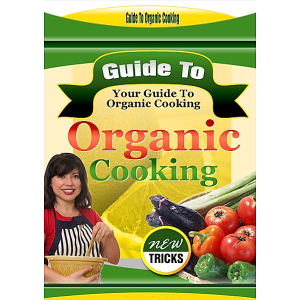 Guide to Organic Cooking (ALIMENTACION) / ALIMENTACION, Ramsesvii