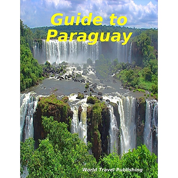 Guide to Paraguay, World Travel Publishing