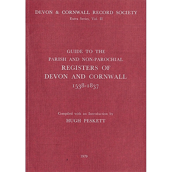 Guide to Parish and Non-Parochial Registers of Devon and Cornwall 1538-1837 / Devon and Cornwall Record Society