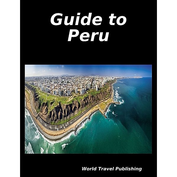 Guide to Peru, World Travel Publishing