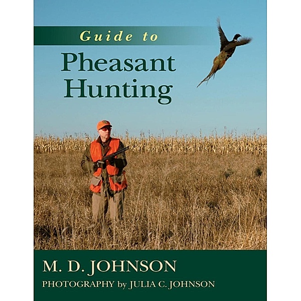 Guide to Pheasant Hunting, Julia C. Johnson, D. M. Johnson