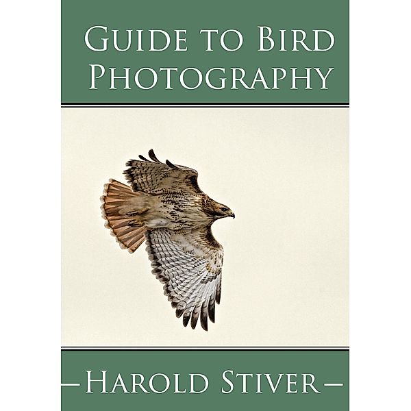 Guide to Photographing Birds, Harold Stiver