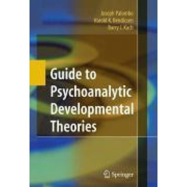 Guide to Psychoanalytic Developmental Theories, Joseph Palombo, Harold K. Bendicsen, Barry J. Koch