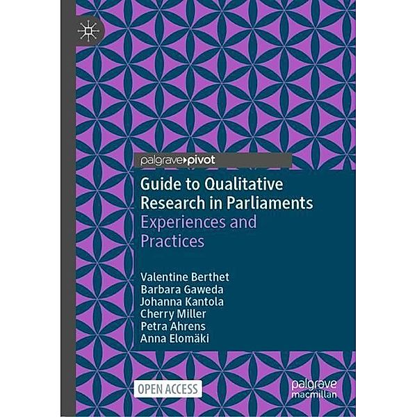 Guide to Qualitative Research in Parliaments, Valentine Berthet, Barbara Gaweda, Johanna Kantola, Cherry Miller, Petra Ahrens, Anna Elomäki