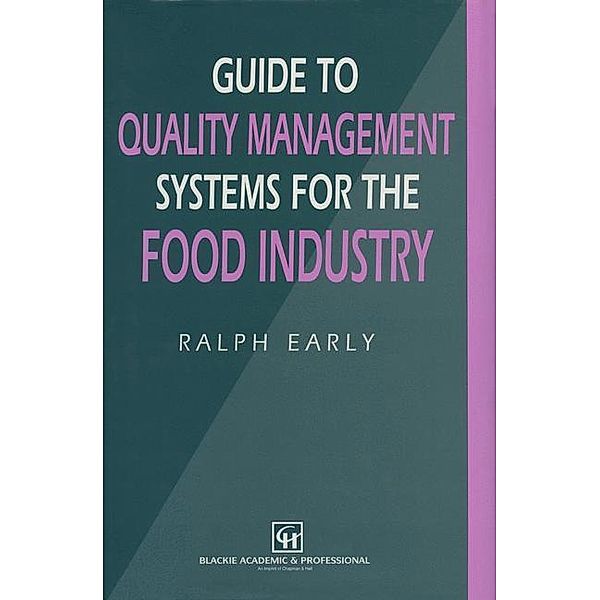 Guide to Quality Management Systems for the Food Industry, Ralph Early