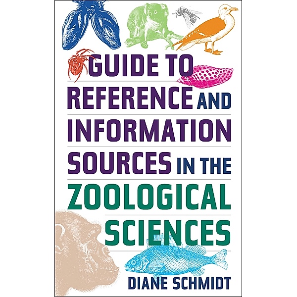 Guide to Reference and Information Sources in the Zoological Sciences, Diane Schmidt