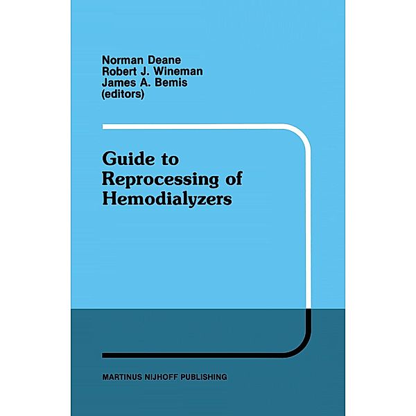 Guide to Reprocessing of Hemodialyzers, Norman Deane, Robert J. Wineman, James A. Bemis