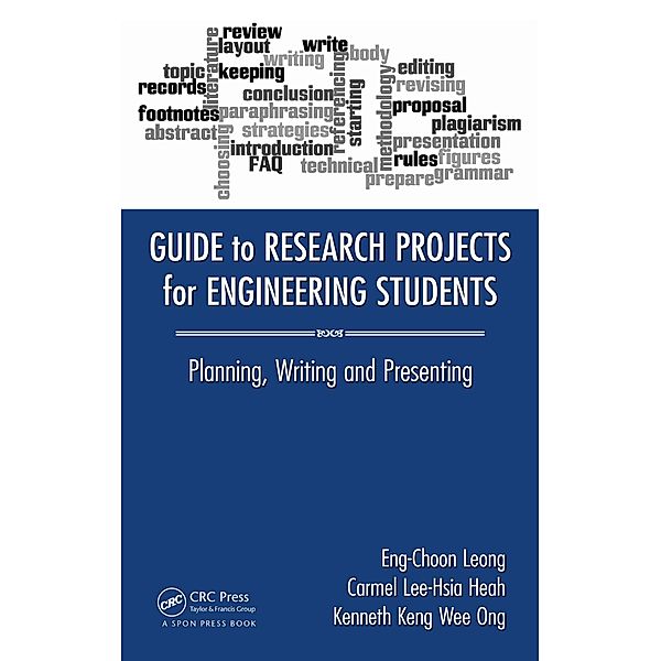 Guide to Research Projects for Engineering Students, Eng Choon Leong, Carmel Lee-Hsia Heah, Kenneth Keng Wee Ong