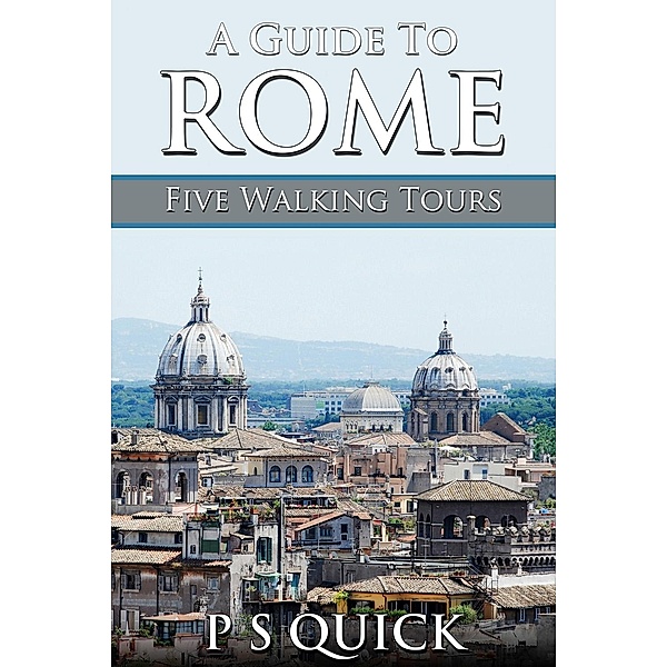 Guide to Rome / Andrews UK, P S Quick