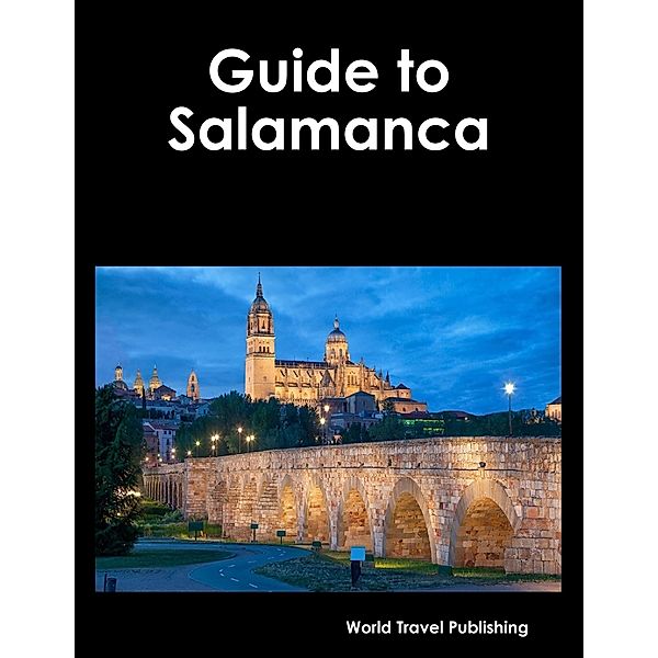 Guide to Salamanca, World Travel Publishing