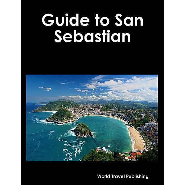 Guide to San Sebastian, World Travel Publishing