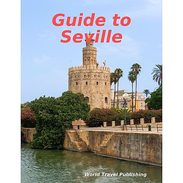Guide to Seville, World Travel Publishing