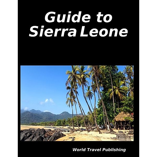Guide to Sierra Leone, World Travel Publishing
