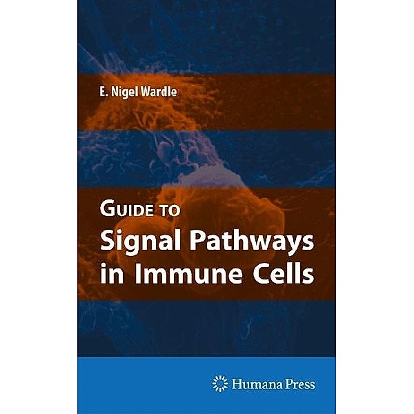 Guide to Signal Pathways in Immune Cells, E. Nigel Wardle