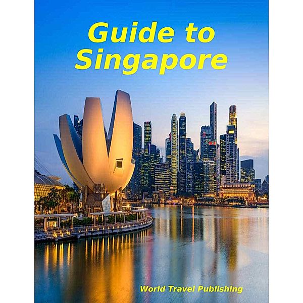 Guide to Singapore, World Travel Publishing
