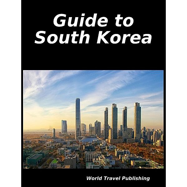 Guide to South Korea, World Travel Publishing