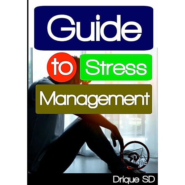 Guide to Stress Management, Drique Sd