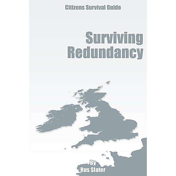Guide to Surviving Redundancy, Rus Slater