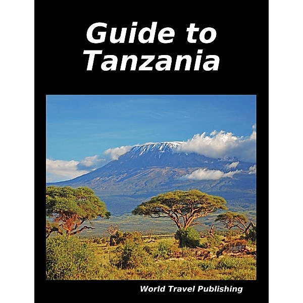 Guide to Tanzania, World Travel Publishing