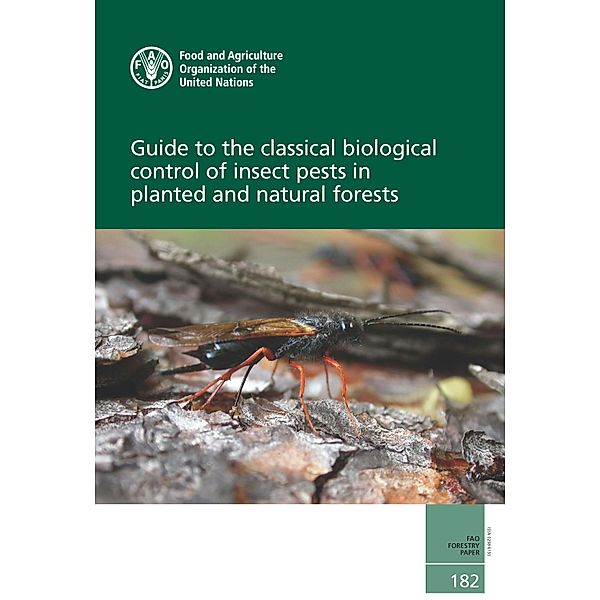 Guide to the Classical Biological Control of Insect Pests in Planted and Natural Forests / FAO Forestry Paper