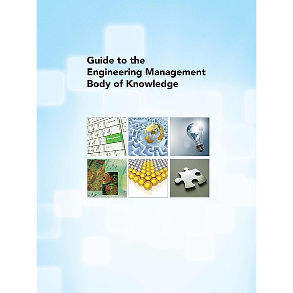 Guide to the Engineering Management Body of Knowledge, ASME