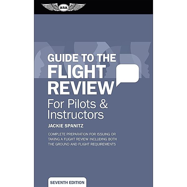Guide to the Flight Review For Pilots & Instructors / Oral Exam Guide series, Jackie Spanitz