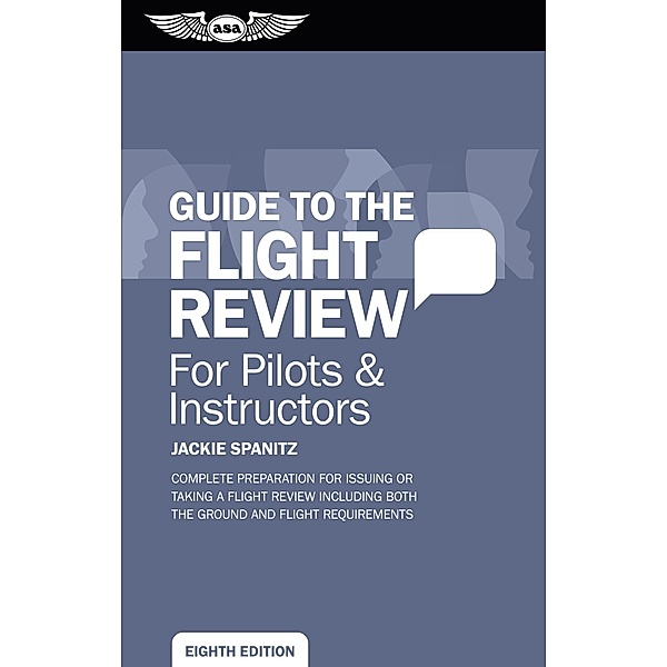 Guide to the Flight Review for Pilots & Instructors / Aviation Supplies & Academics, Inc., Jackie Spanitz