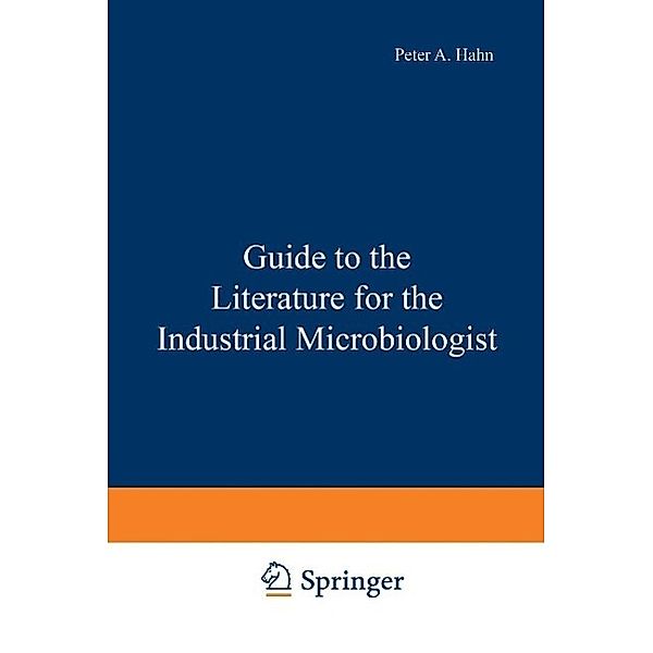 Guide to the Literature for the Industrial Microbiologist, Peter Hahn