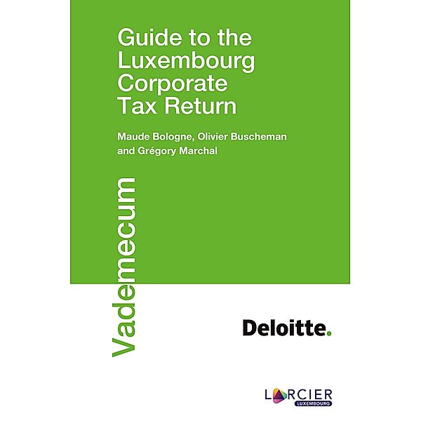 Guide to the Luxembourg Corporate Tax Return, Maude Bologne, Olivier Buscheman, Grégory Marchal