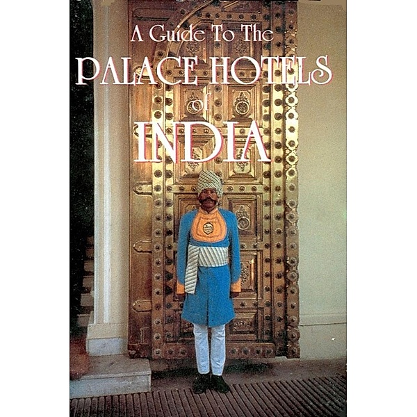 Guide to the Palace Hotels of India, Cheryl Bentley