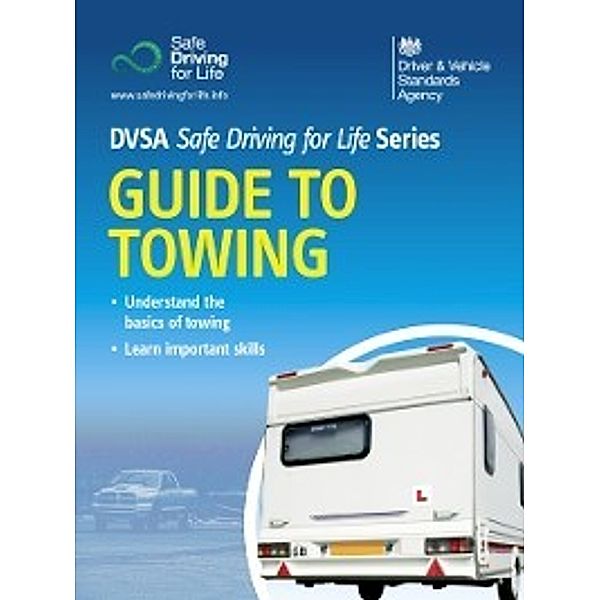 Guide to Towing, DVSA The Driver and Vehicle Standards Agency